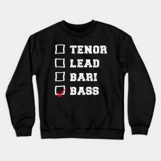 Barbershop Voice Checkbox I sing Bass - Quartet Singer Crewneck Sweatshirt